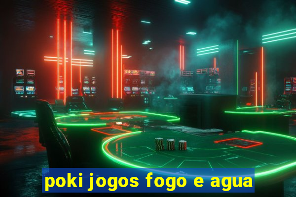 poki jogos fogo e agua